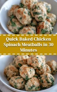 Baked Chicken Spinach Meatballs in 30 Minutes
