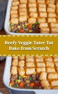 Beefy Tater Tot Veggie Bake Without Canned Soup