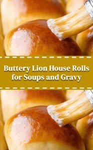 Buttery Soft Lion House Rolls for Soups and Gravy