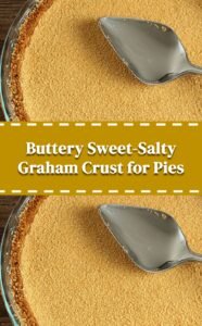 Buttery Sweet-Salty Graham Cracker Crust