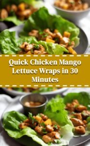Chicken Mango Lettuce Wraps in 30 Minutes
