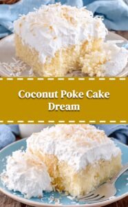 Coconut Dream Poke Cake Delight