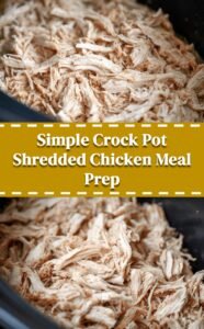 Easy Crock Pot Shredded Chicken for Meal Prep