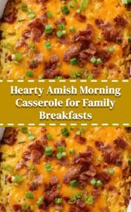Hearty Amish Breakfast Casserole for a Perfect Morning