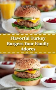 Juicy Turkey Burgers Your Family Will Love