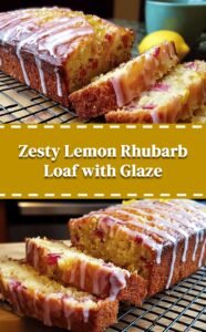 Lemon Rhubarb Loaf with Zesty Glaze