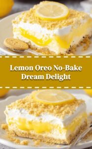 No-Bake Lemon Oreo Dream Dessert