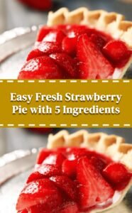 Simple 5-Ingredient Fresh Strawberry Pie
