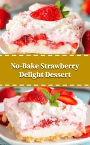 Strawberry Delight No Bake Dessert