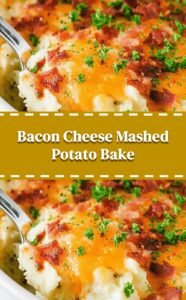 Creamy Bacon Cheese Mashed Potato Casserole