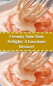 Creamy Yum Yum Delight