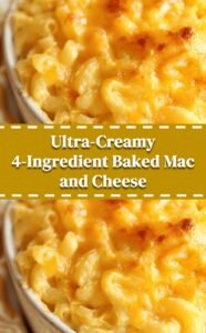 Easy Creamy 4-Ingredient Baked Mac and Cheese