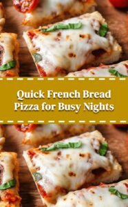 Easy French Bread Pizza for Quick Dinners