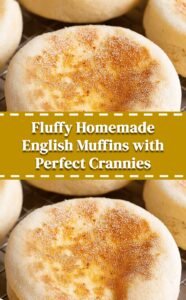 Easy Homemade English Muffins with Perfect Crannies