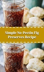 Easy Homemade Fig Preserves Without Pectin