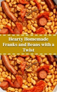 Homemade Franks and Beans Delight