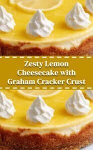 Lemon Cheesecake with Graham Cracker Crust