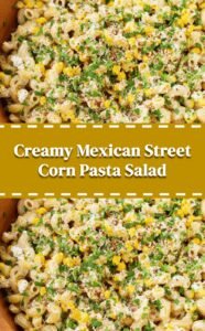 Mexican Street Corn Pasta Salad