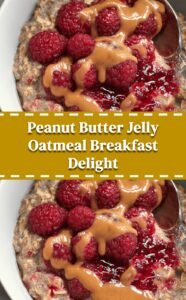 Peanut Butter Jelly Oatmeal Breakfast Delight