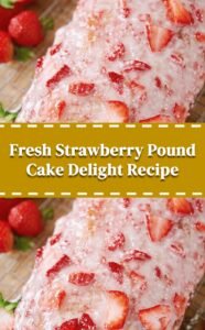 Strawberry Cake Pound Delight
