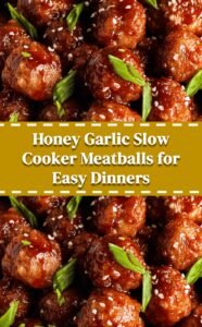 Slow Cooker Honey Garlic Meatballs for Easy Meals